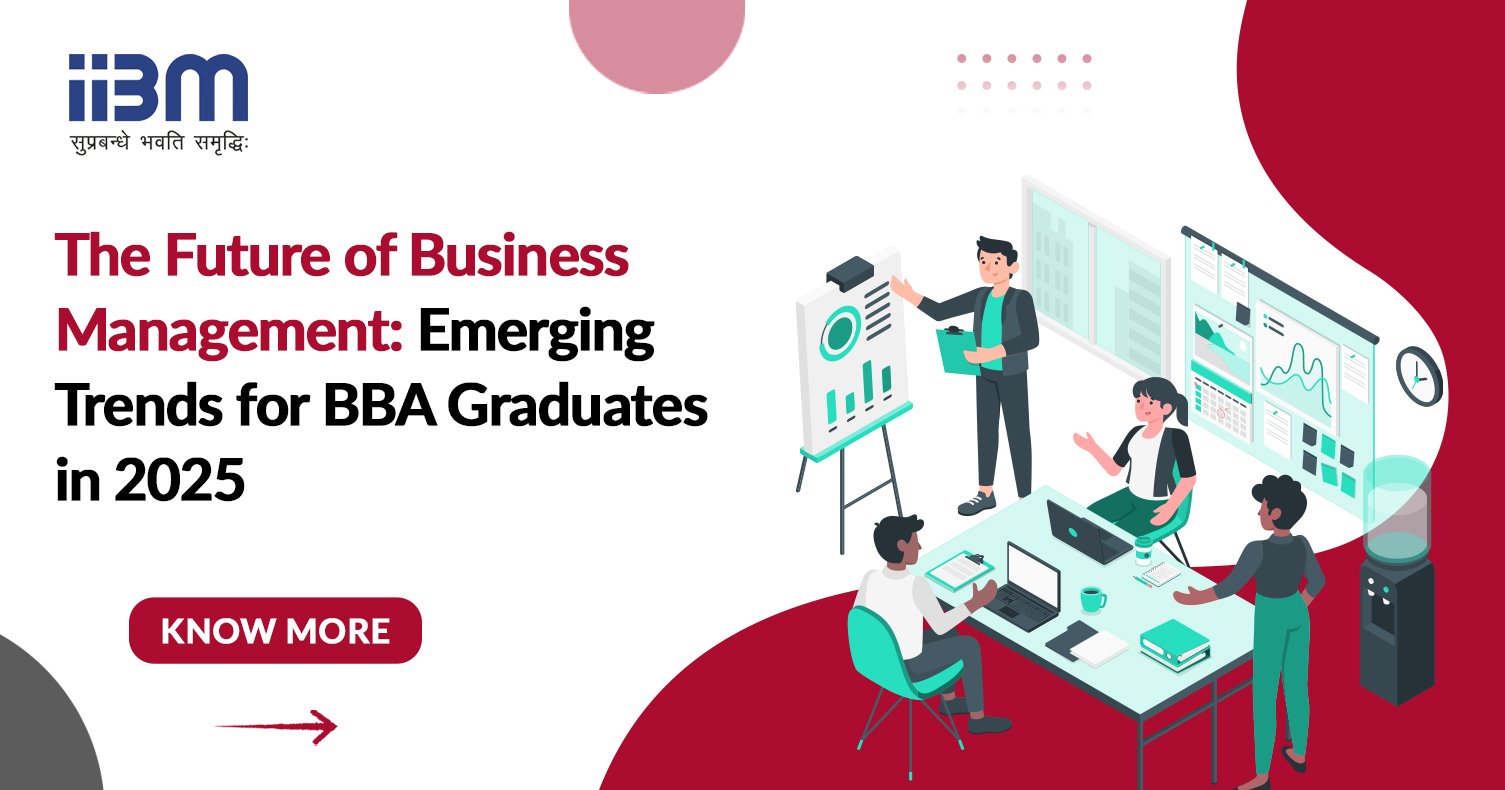 The Future of Business Management: Emerging Trends for BBA Graduates in 2025