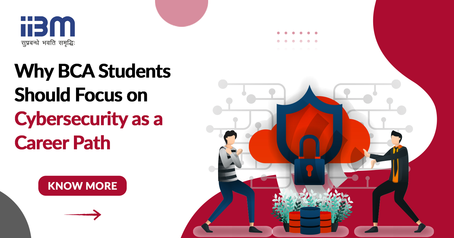 Why BCA Students Should Focus on Cybersecurity as a Career Path