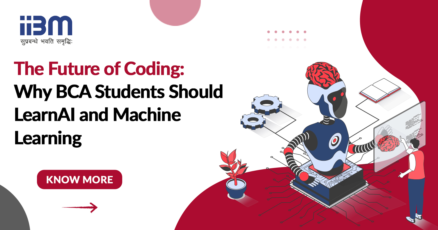 The Future of Coding: Why BCA Students Should Learn AI and Machine Learning